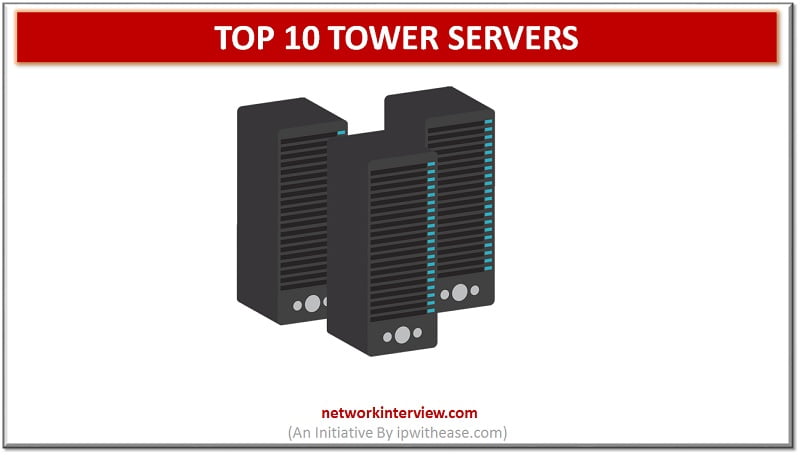 TOP 10 TOWER SERVERS