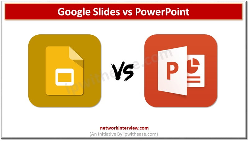 GOOGLE SLIDES VS POWERPOINT