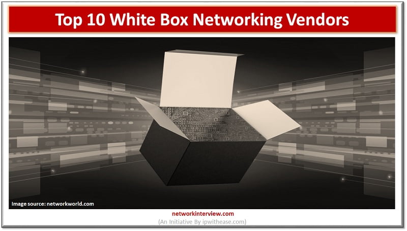 top 10 white box networking vendors