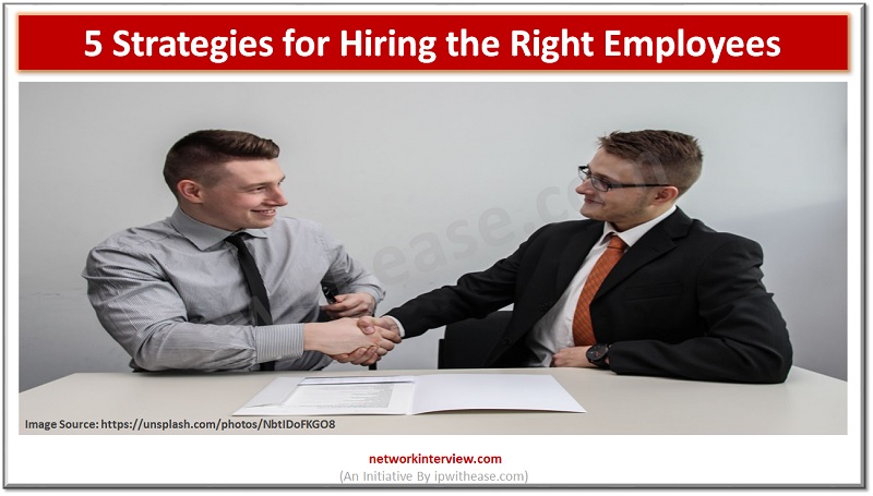 5 Strategies for Hiring the Right Employees