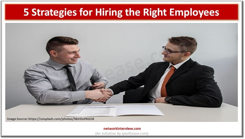 5 Strategies for Hiring the Right Employees to Help Your Business Grow ...