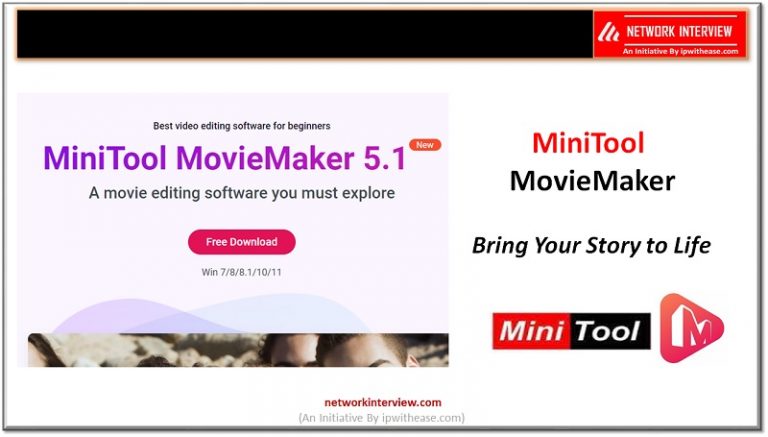 MiniTool MovieMaker – Bring Your Story to Life » Network Interview