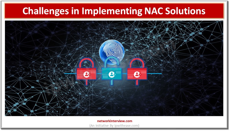Common Challenges in Implementing NAC Solutions