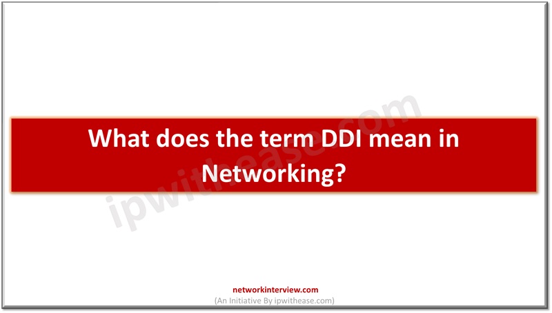 What does the term DDI mean in Networking